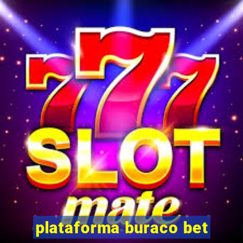 plataforma buraco bet